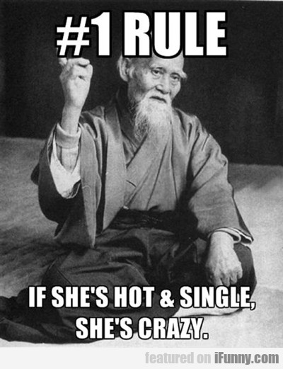 # Rule, If She's Hot And Single...