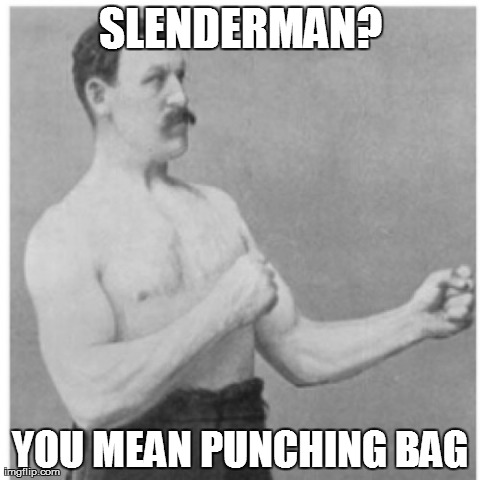 Overly Manly Man