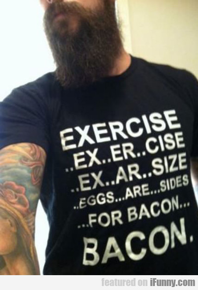 Exercise Vs Bacon...