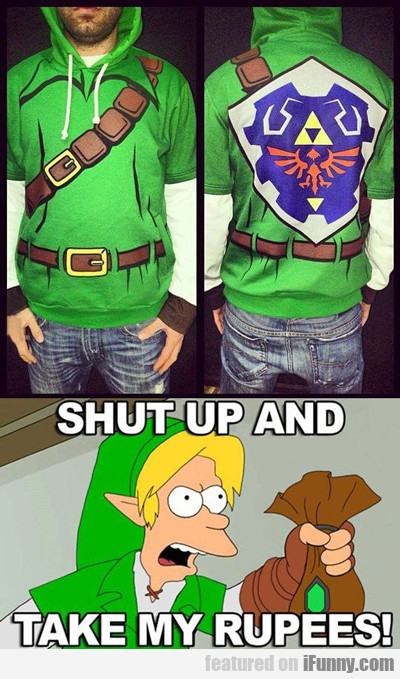 Shut Up And Take My Rupees...