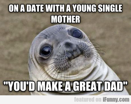 On A Date With A Young Single Mother...