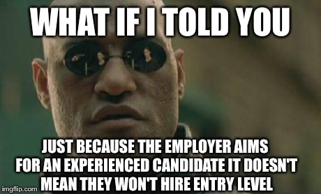 To everyone who complains about employers requiring years of experience when hiring