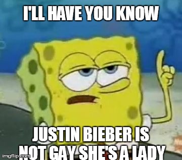 Ill Have You Know Spongebob