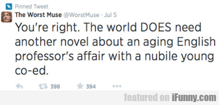 You're Right. The World Does Need Another Novel..