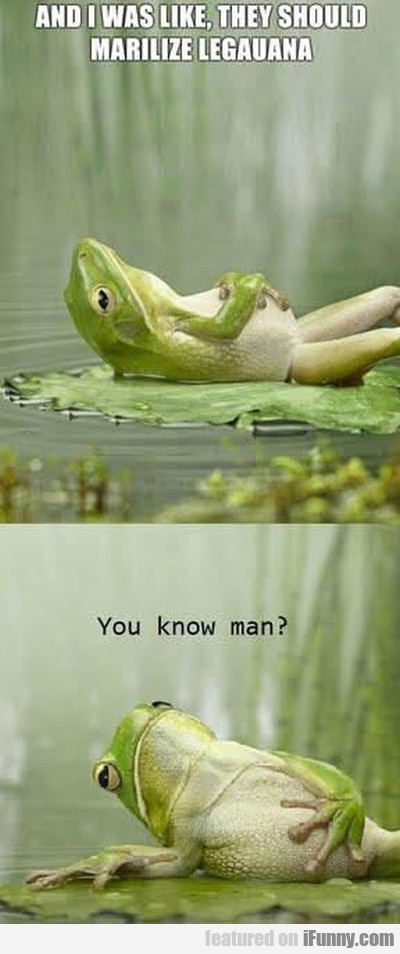 And I Was Like They Could Marilize Legauana..