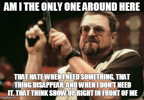 Am I The Only One Around Here that experience it all the time?!