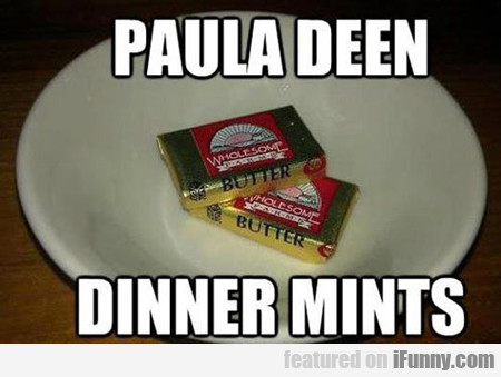 Paula Deen Dinner Mints...