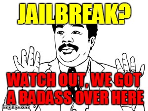 You Jailbroke your iPhone?